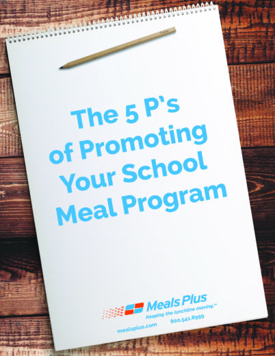 The 5 Ps of Promoting Your School Meal Program